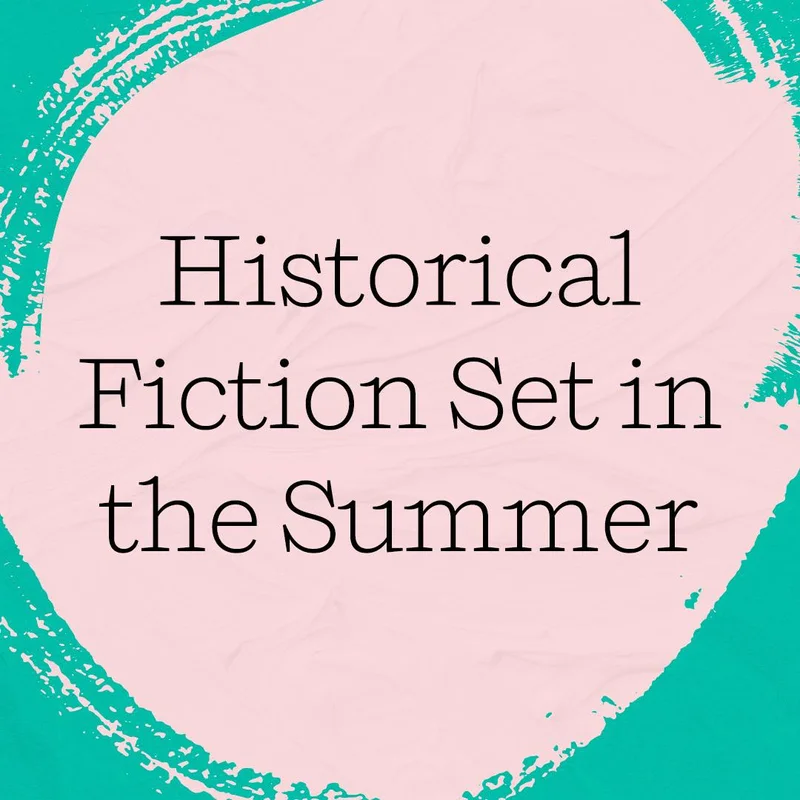 Historical Fiction Set in the Summer