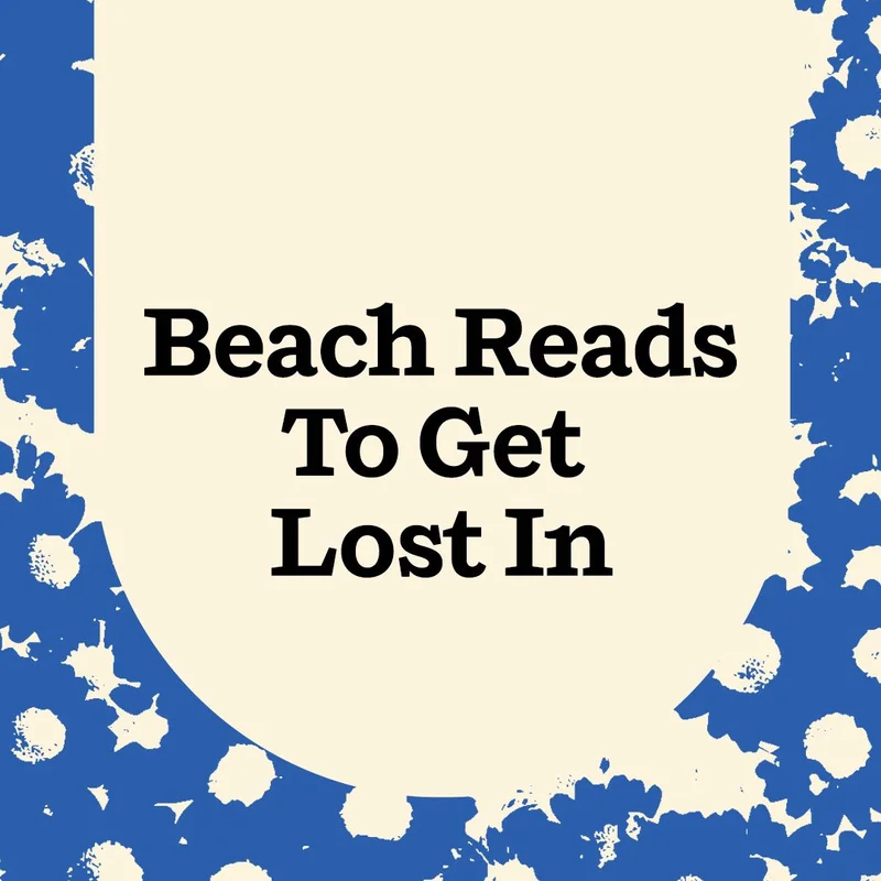 Beach Reads To Get Lost In