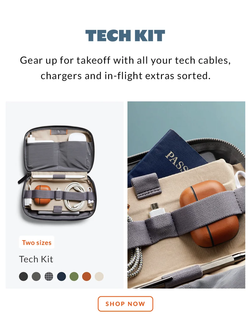 Tech Kit  Gear up for takeoff with all your tech cables, chargers and in-flight extras sorted.  Starburst: Two sizes CTA: SHOP NOW