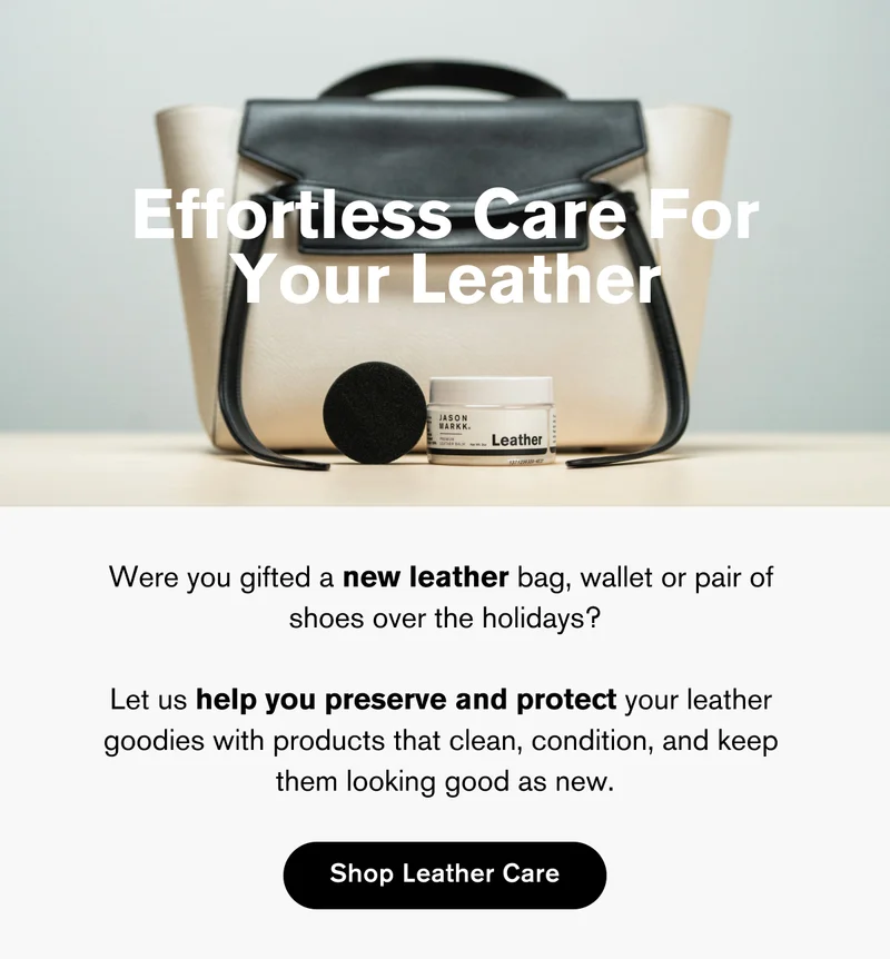 Effortless Care For Your Leather | Were you gifted a new leather bag, wallet or pair of  shoes over the holidays?  Let us help you preserve and protect your leather  goodies with products that clean, condition, and keep  them looking good as new. | Shop Leather Care