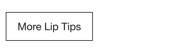 More Lip Tips