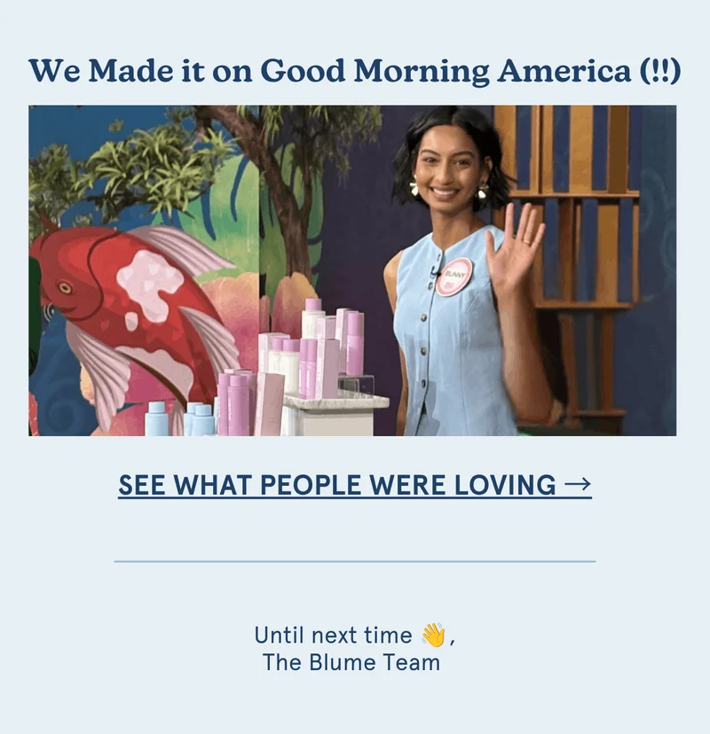 We Made it on Good Morning America (!!) [see what people were loving →] Until next time 👋, The Blume Team