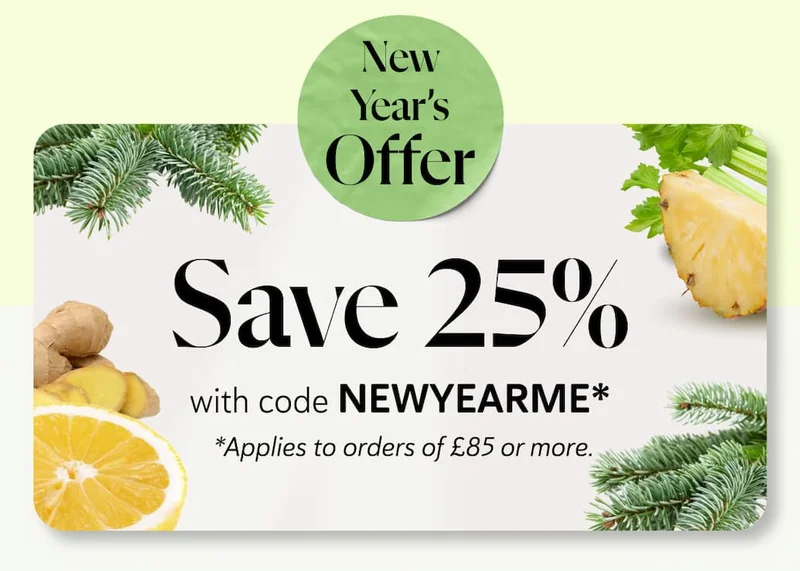 Save 25% With code NEWYEARME* Applies to orders of £85 or more