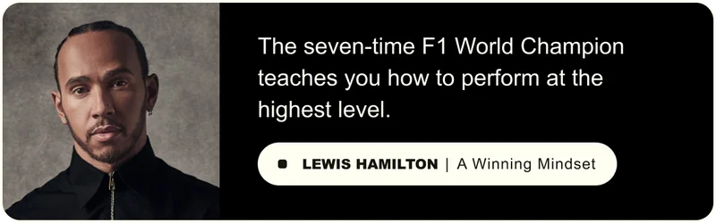 The seven-time F1 World Champion teaches you how to perform at the highest level.