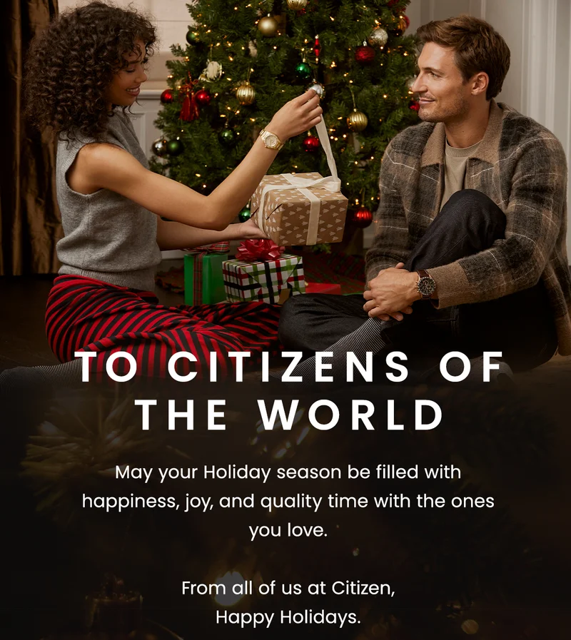 To Citizens of the World: May your Holiday season be filled with happiness, joy, and quality time with the ones you love.  From all of us at Citizen,  Happy Holidays.