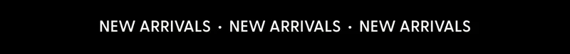new arrivals