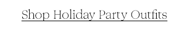 Shop Holiday Party Outfits