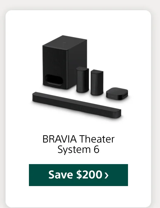 BRAVIA Theater System 6 Save