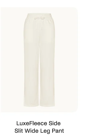 LuxeFleece Side Slit Wide Leg Pant in Fresh Snow
