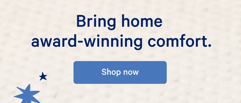 Bring home award-winning comfort.