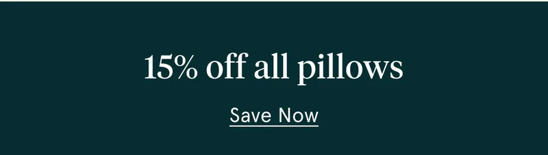 15% off all Pillows