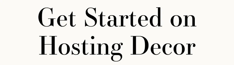 Get Started on Hosting Decor