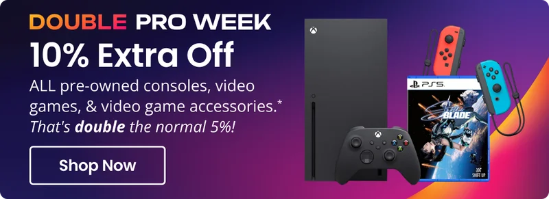 Double Pro Week - !0% Extra Off ALL pre-owned consoles, video games & video game accessories.* That's double the normal 5%. Shop Now
