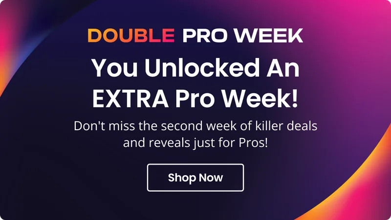 Double Pro Week - Twice As Long. Twice As Awesome Don't miss