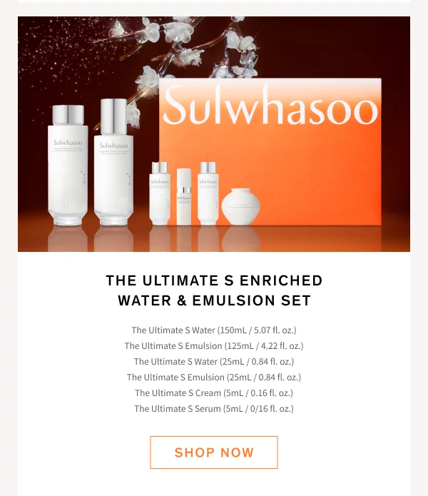 20% Off Holiday Sets and select products The Ultimate S Enriched Water & Emulsion Set