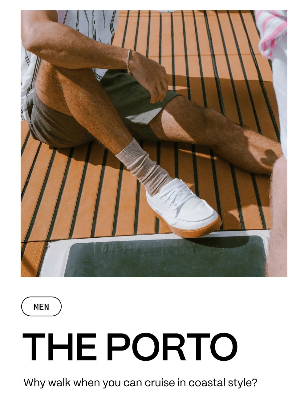 Men. The Porto. Why walk when you can cruise in coastal style.