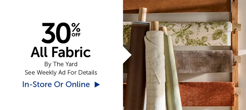 30% Off All Fabric - By The Yard