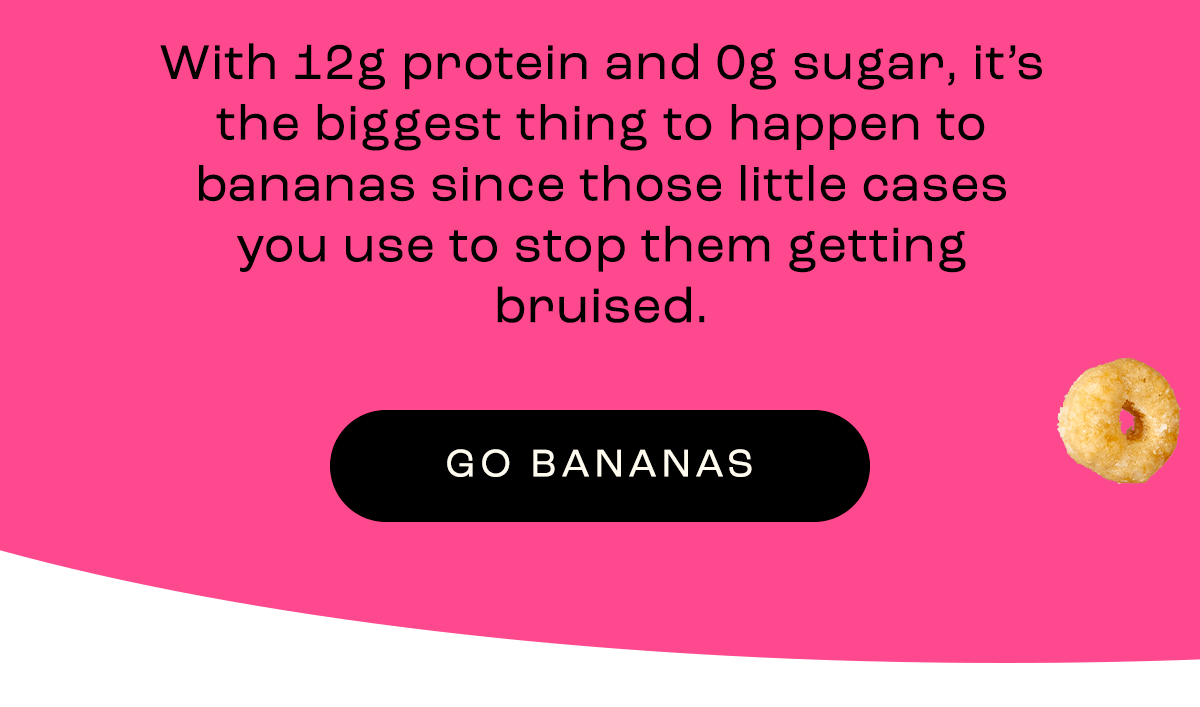 GO BANANAS