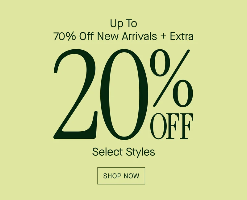 Up To 70% Off New Arrivals + Extra 20% OFF Select Styles