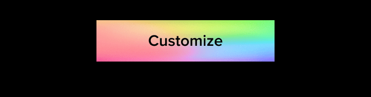 Customize