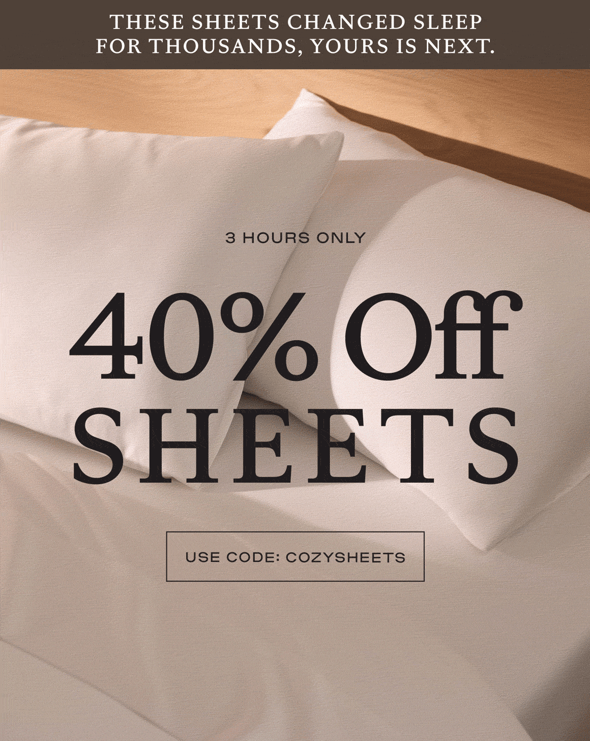 40% OFF SHEETS - 3 HOUR 40% OFF SHEETS - 3 HOUR