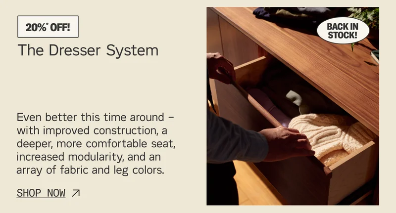 Save 20%* on The Dresser System