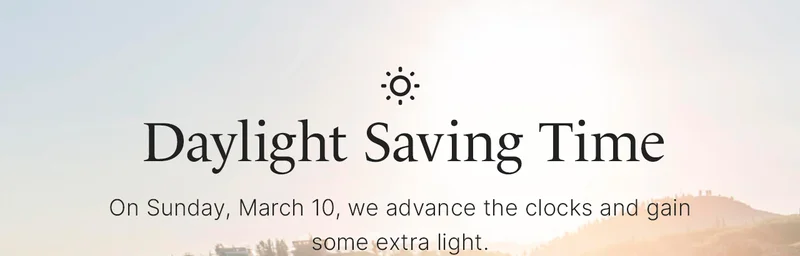 Daylight Saving Time: On Sunday, March 10, we advance the clocks and gain some extra light.