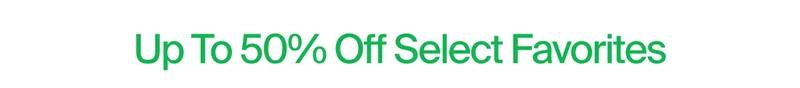 Up To 50% Off Select Favorites