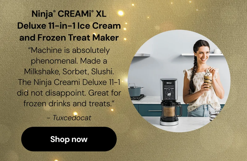 Ninja® CREAMi® XL Deluxe 11-in-1 Ice Cream and Frozen Treat Maker "Machine is absolutely phenomenal. Made a Milkshake, Sorbet, Slushi. The Ninja Creami Deluxe 11-1 did not disappoint. Great for frozen drinks and treats."