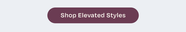 Shop Elevated Styles - Image