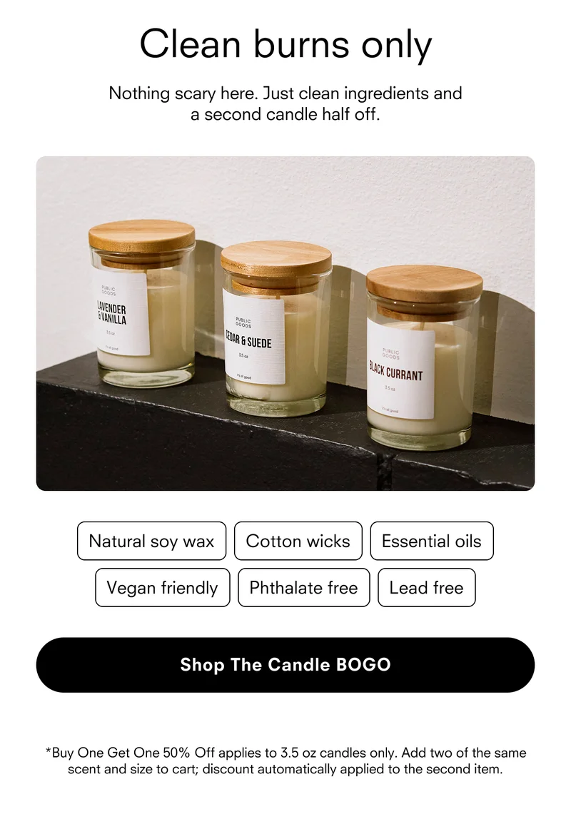 Clean burns only. Shop the candle BOGO.