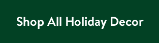Shop All Holiday Decor
