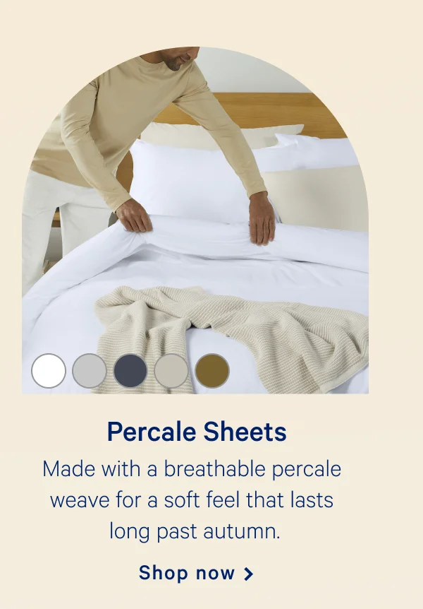 Percale Sheets >> Made with breathable percale weave for a soft feel that lasts long past autumn. >> Shop now >>