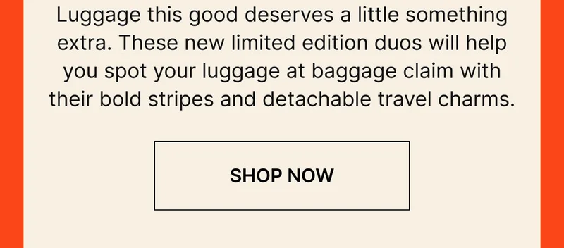 Luggage this good deserves a little something extra. These new limited edition duos will help you spot your luggage at baggage claim with their bold stripes and detachable travel charms. Shop now