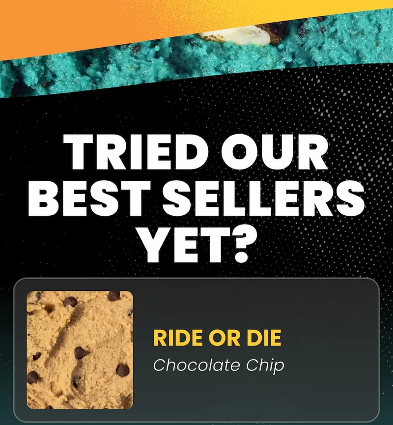 Ride or die chocolate chip cookie dough CTA