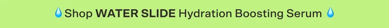 💧Shop WATER SLIDE Hydration Boosting Serum 💧