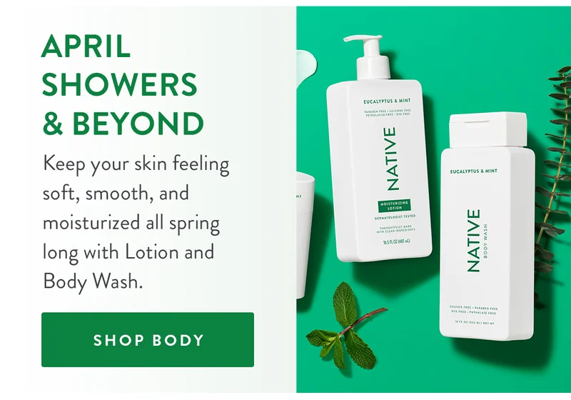 April Showers & Beyond | Keep your skin feeling soft, smooth, and moisturized all spring long with Lotion and Body Wash. | SHOP BODY
