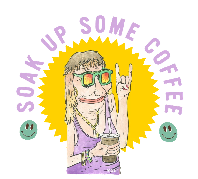 SOAK UP SOME COFFEE