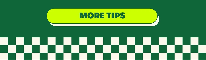 [MORE TIPS]