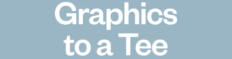 Graphics to a Tee