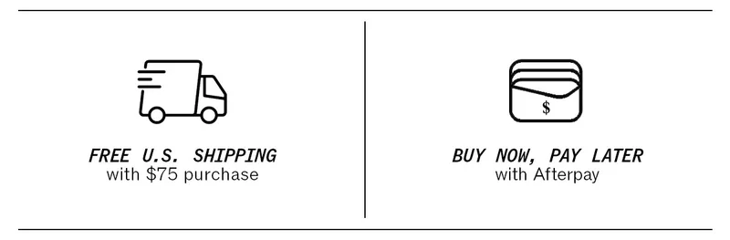 FREE US Shipping with $75 Purchase | Buy Now, Pay Later with Afterpay