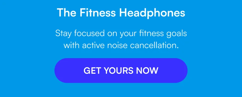 The Fitness Headphones - Stay focused on your fitness goals with active noise cancellation. [ GET YOURS NOW ]