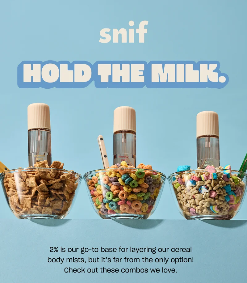 2% is our go-to base for layering our cereal body mists, but it’s far from the only option! Check out these combos we love.