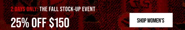 25% off $150, 30% off $200 Shop Women's