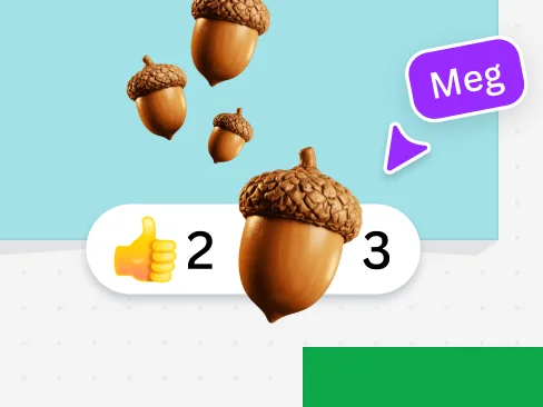 Meg. 2 thumb ups. 3 acorns.