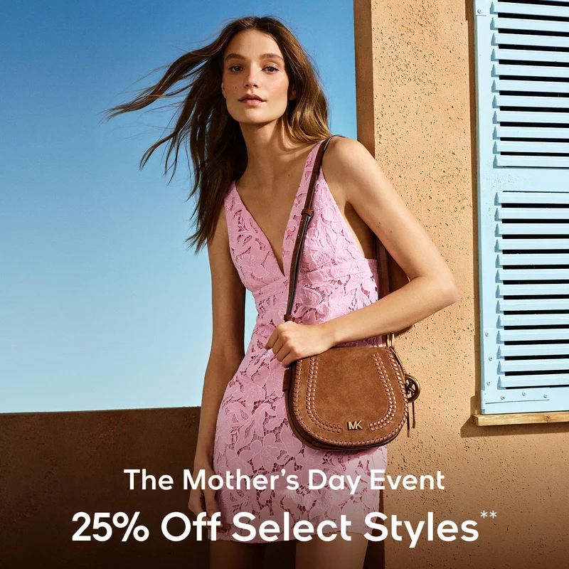 The Mother's Day Event 25% Off Select Styles**