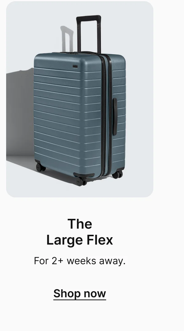 The Large Flex: For 2+ weeks away