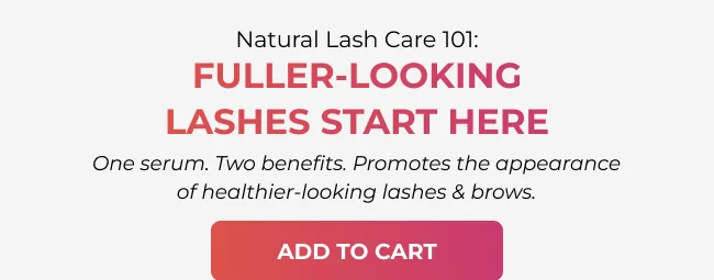 Natural Lash Care 101 banner promoting fuller-looking lashes with dual-benefit serum for healthier lashes and brows