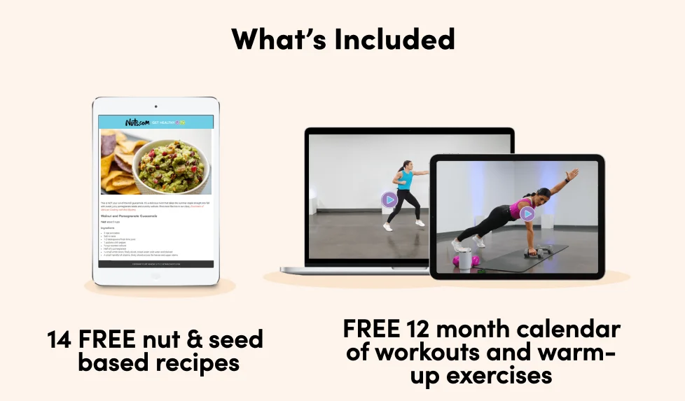 What’s Included; 14 FREE nut & seed based recipes; FREE 12 month calendar of workouts and warm-up exercises