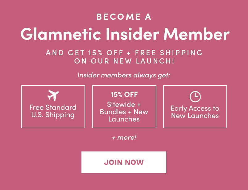 Become a Glamnetic Insider Member and get 15% off + Free shipping on our new launch